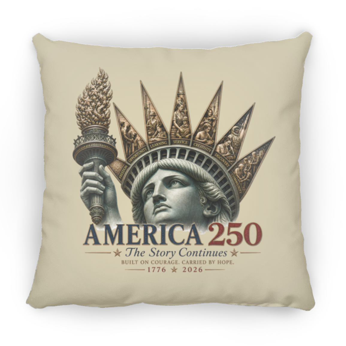 Commemorative artwork tan pillow features the Statue of Liberty as a symbol of hope and resilience. Rising from her crown are detailed panels representing the values that continue to shape our nation: Opportunity, Freedom, Learning, Service, Creativity, Discovery, and Community.