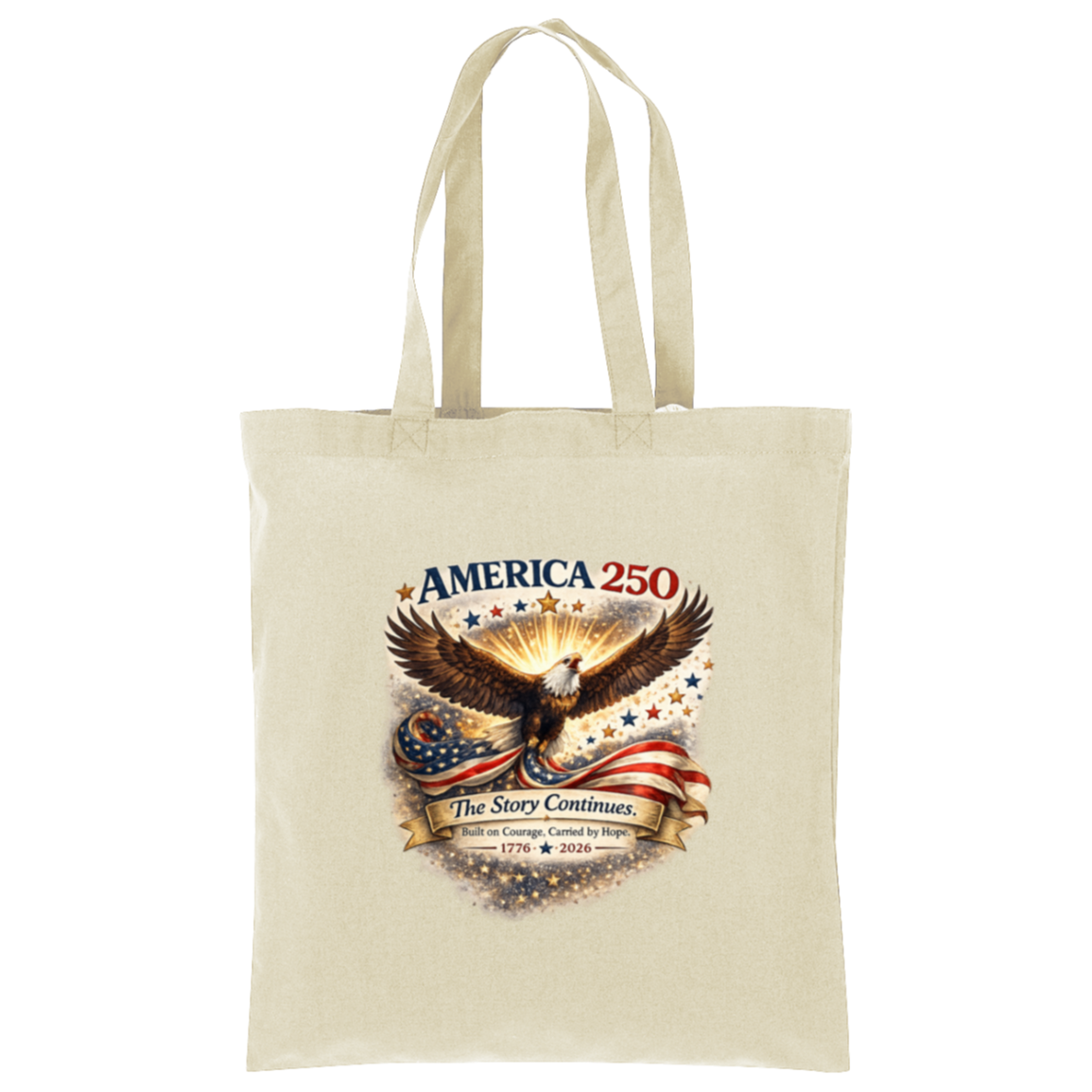 Natural commemorative America 250 Anniversary Collection Tote Bag featuring a majestic bald eagle soaring above a flowing American flag surrounded by stars and illuminated by a radiant golden glow