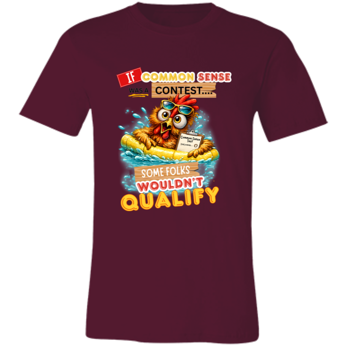 Maroon t-shirt with a colorful graphic and text featuring a wide-eyed pool-floating chicken desperately searching for common sense on a transparent background