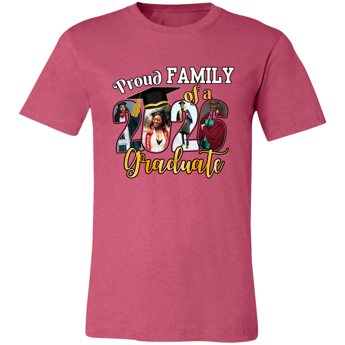 Heather Raspberry t-shirt with a 'Proud Family of a Graduate' graphic design featuring custom graduate photos incorporated into the graduation year on a transparent background