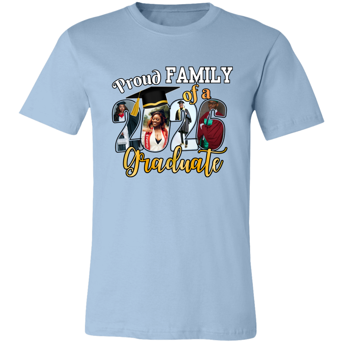 Light Blue t-shirt with a 'Proud Family of a Graduate' graphic design featuring custom graduate photos incorporated into the graduation year on a transparent background