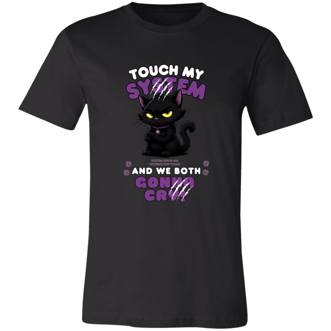 Black t-shirt which graphic features an adorably furious black cat with glowing eyes and the  message 'Touch My System And We Both Gonna Cry!', includes "System Error 404 and Patience Not Found' that's equal parts funny, relatable on a transparent background
