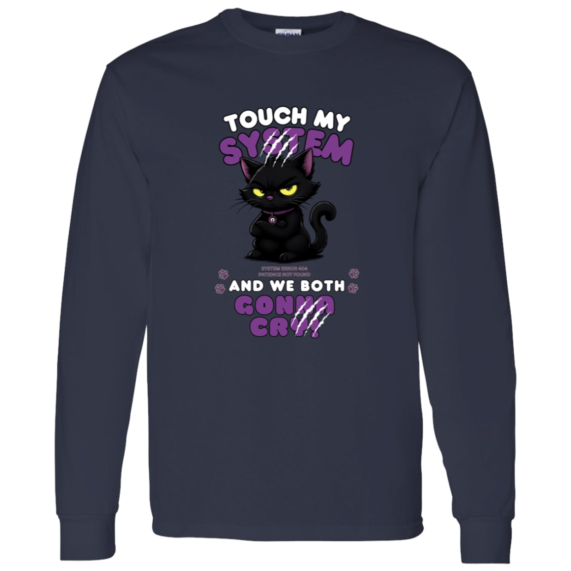 Men's navy long sleeve shirt which graphic features an adorably furious black cat with glowing eyes and the  message 'Touch My System And We Both Gonna Cry!', includes "System Error 404 and Patience Not Found' that's equal parts funny, relatable on a transparent background