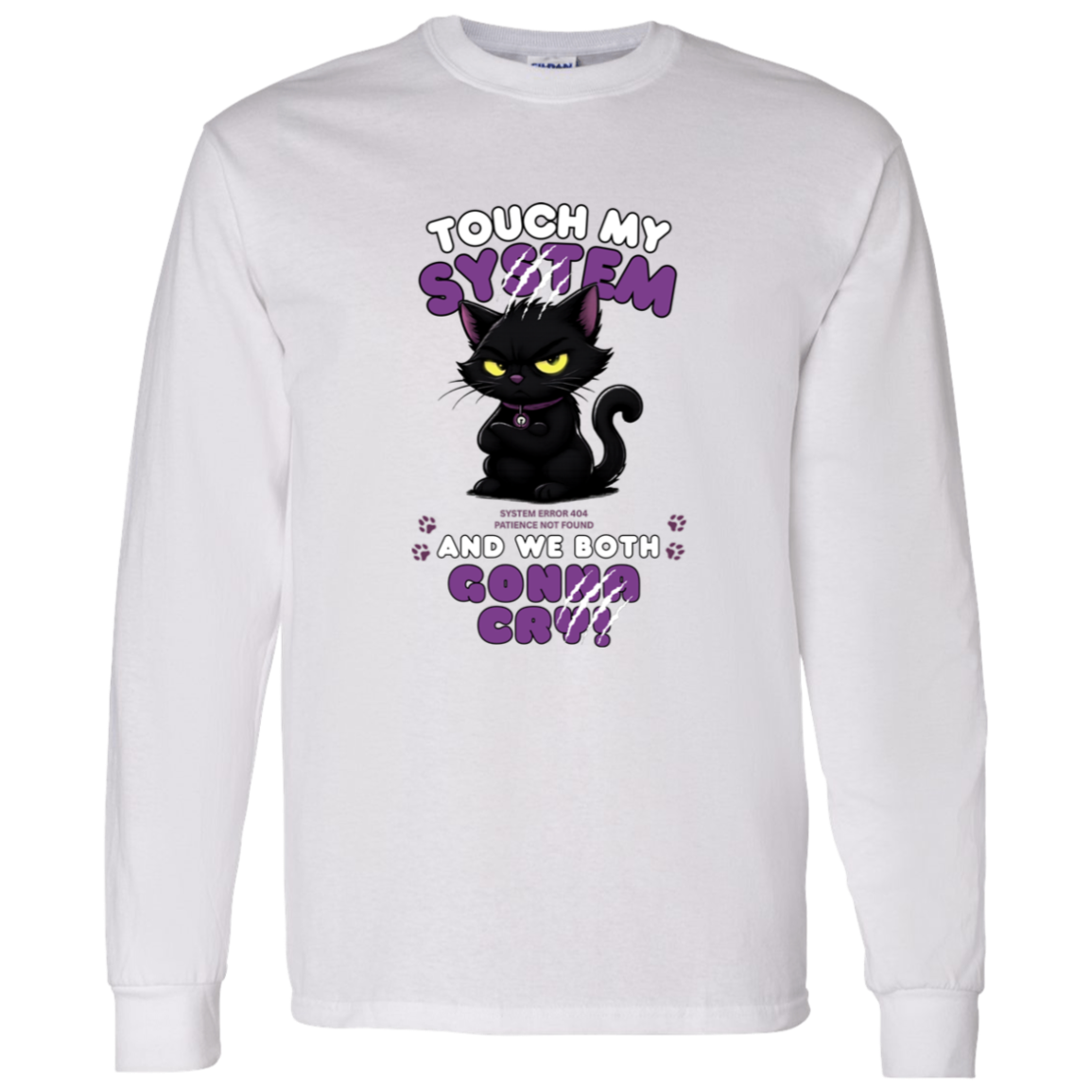 Men's white long sleeve shirt which graphic features an adorably furious black cat with glowing eyes and the  message 'Touch My System And We Both Gonna Cry!', includes "System Error 404 and Patience Not Found' that's equal parts funny, relatable on a transparent background