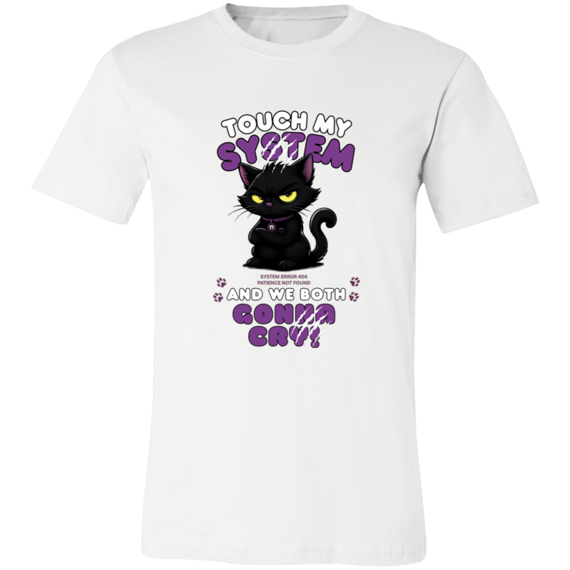 White t-shirt which graphic features an adorably furious black cat with glowing eyes and the  message 'Touch My System And We Both Gonna Cry!', includes "System Error 404 and Patience Not Found' that's equal parts funny, relatable on a transparent background