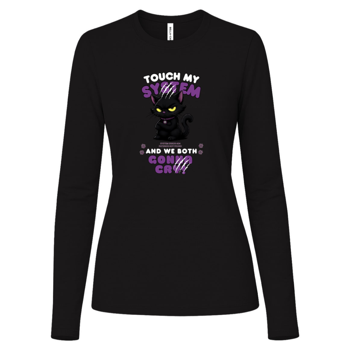 Women's Black long sleeve shirt which graphic features an adorably furious black cat with glowing eyes and the  message 'Touch My System And We Both Gonna Cry!', includes "System Error 404 and Patience Not Found' that's equal parts funny, relatable on a transparent background