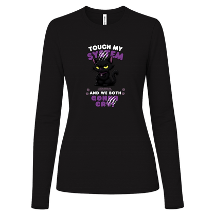 Women's Black long sleeve shirt which graphic features an adorably furious black cat with glowing eyes and the  message 'Touch My System And We Both Gonna Cry!', includes "System Error 404 and Patience Not Found' that's equal parts funny, relatable on a transparent background