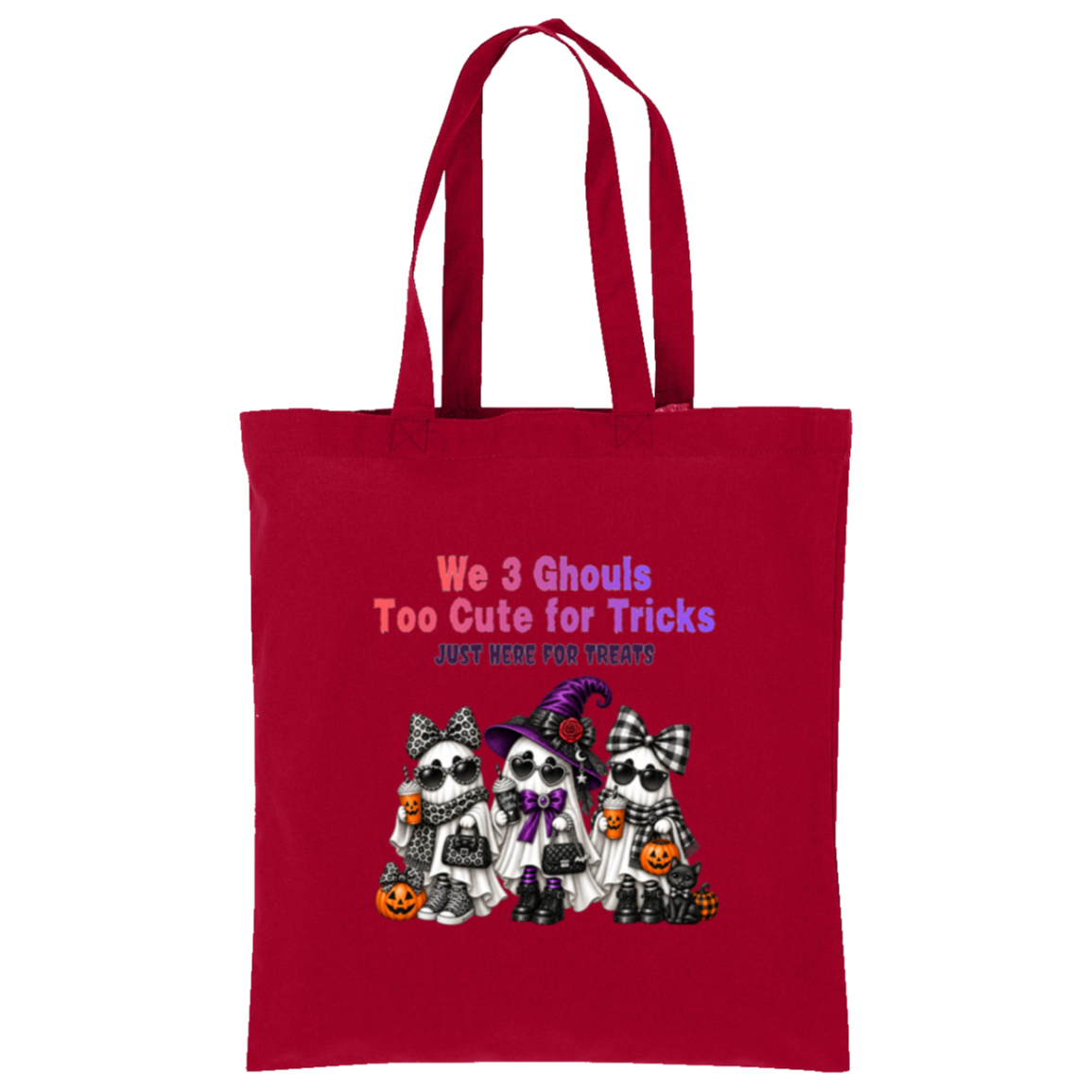 Red bag with three cute ghost friends wearing Halloween accessories with leopard print, buffalo plaid, sunglasses, bows, and a purple witch hat, with orange and purple lettering reading “We 3 Ghouls Too Cute for Tricks” and “Just Here for Treats” on a transparent background